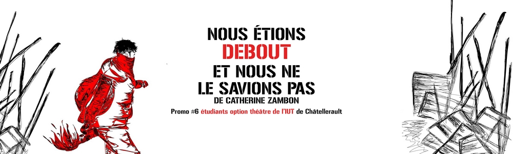 Nous étions debout</br>et nous ne le savions pas - Option théâtre IUT Châtellerault